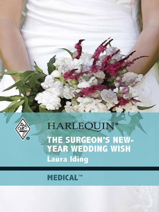 Title details for The Surgeon's New-Year Wedding Wish by Laura Iding - Available